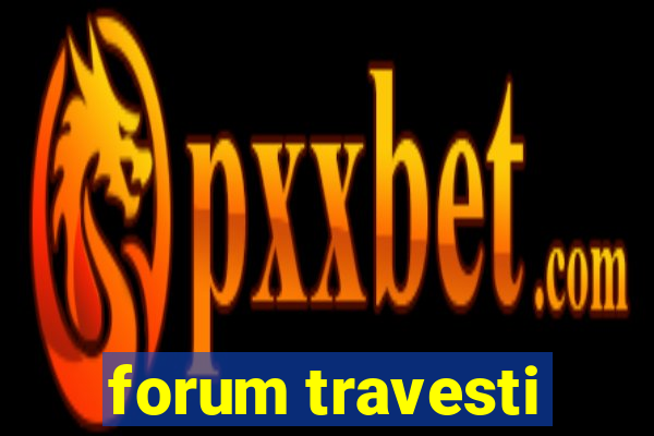 forum travesti