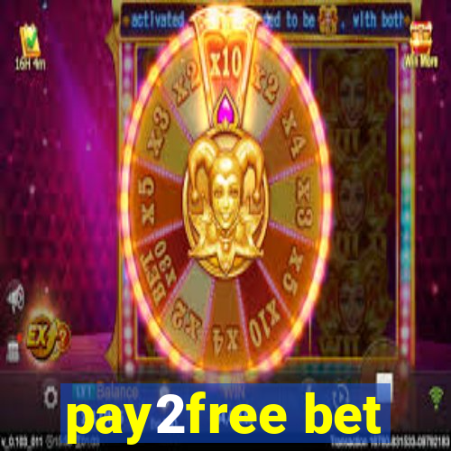 pay2free bet