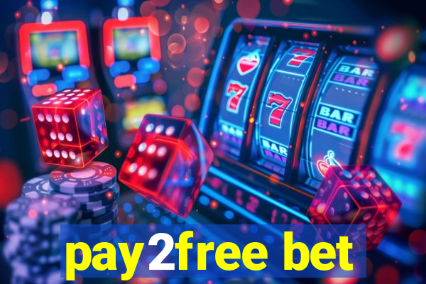 pay2free bet