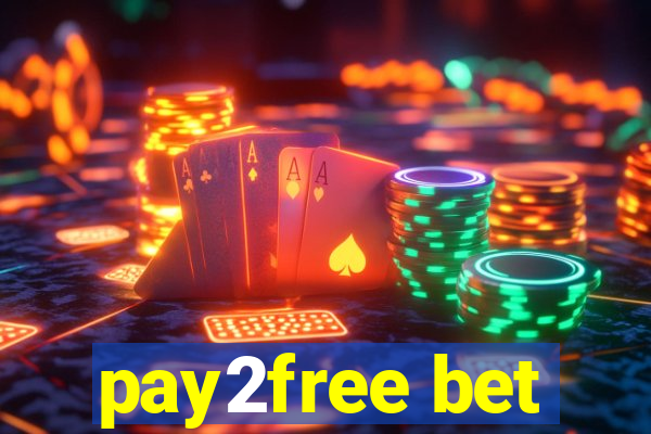 pay2free bet