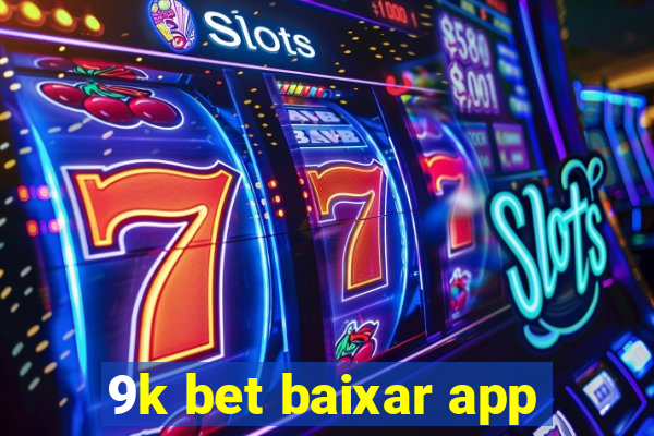 9k bet baixar app