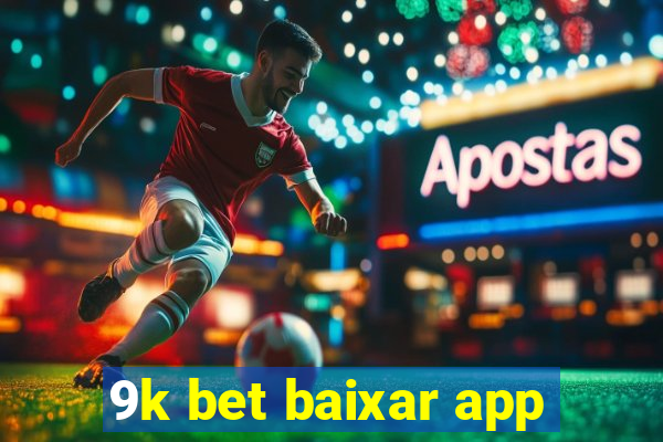 9k bet baixar app