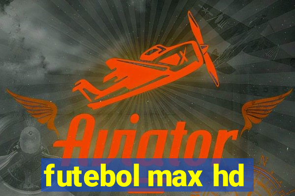 futebol max hd