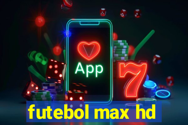 futebol max hd