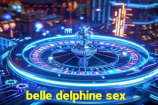 belle delphine sex