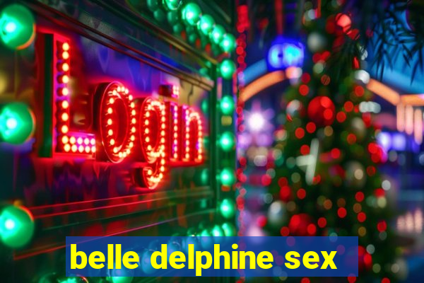 belle delphine sex