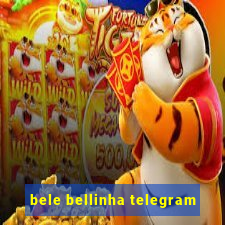 bele bellinha telegram