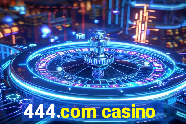 444.com casino