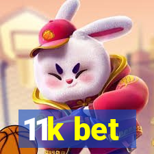 11k bet