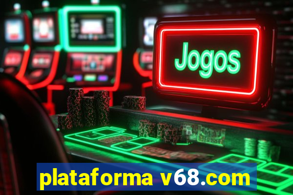 plataforma v68.com