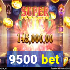 9500 bet