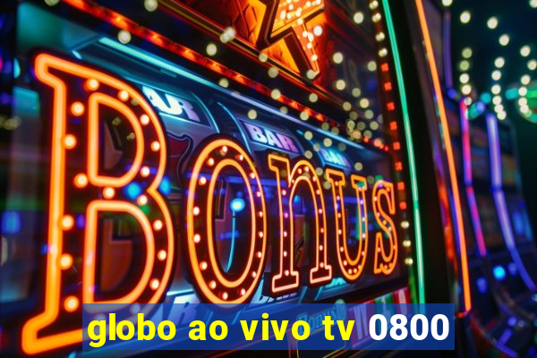 globo ao vivo tv 0800