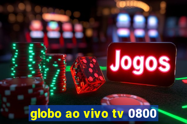 globo ao vivo tv 0800