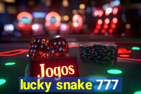 lucky snake 777