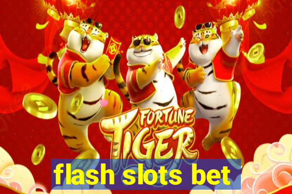 flash slots bet