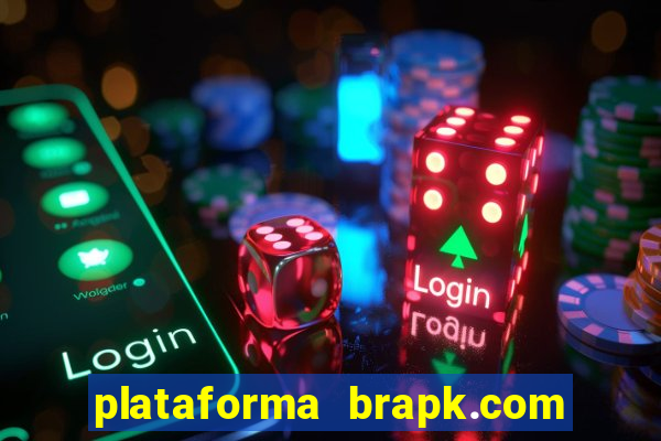 plataforma brapk.com paga mesmo