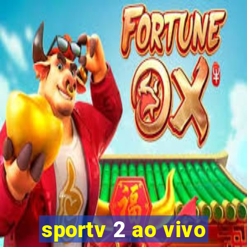 sportv 2 ao vivo