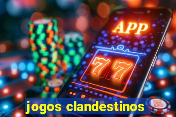 jogos clandestinos