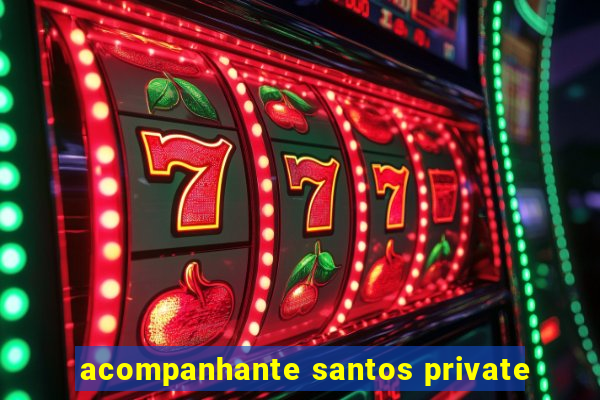 acompanhante santos private