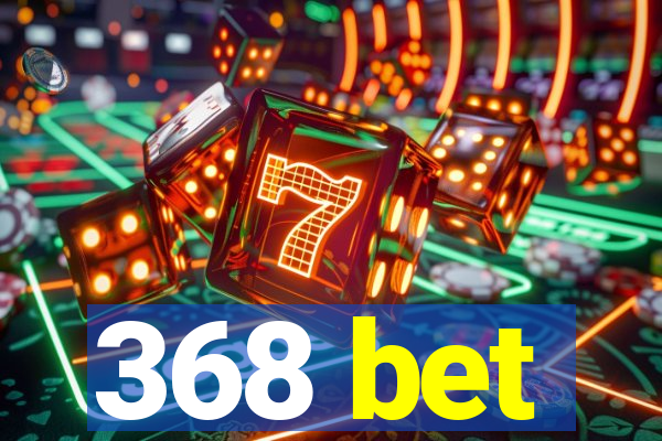 368 bet