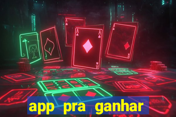 app pra ganhar dinheiro jogando