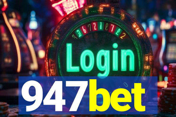 947bet