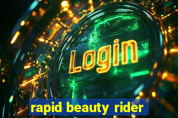 rapid beauty rider