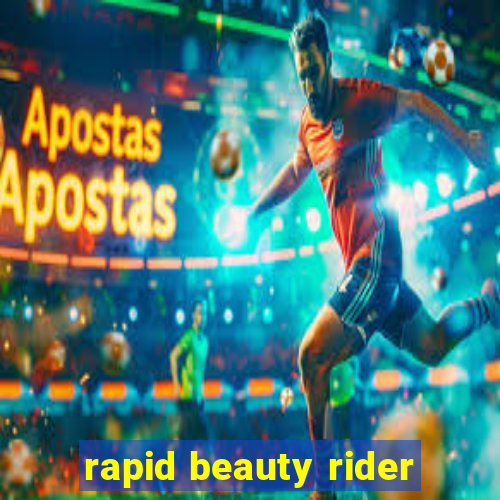 rapid beauty rider