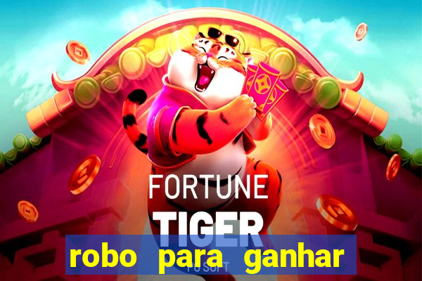 robo para ganhar no fortune tiger