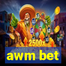 awm bet