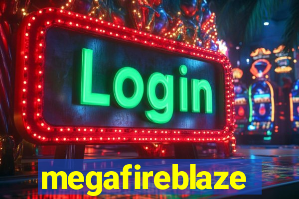 megafireblaze