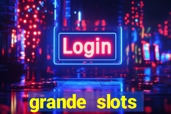 grande slots jackpot louco