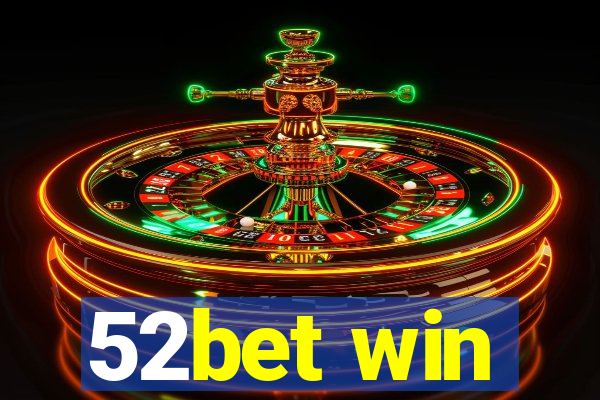 52bet win