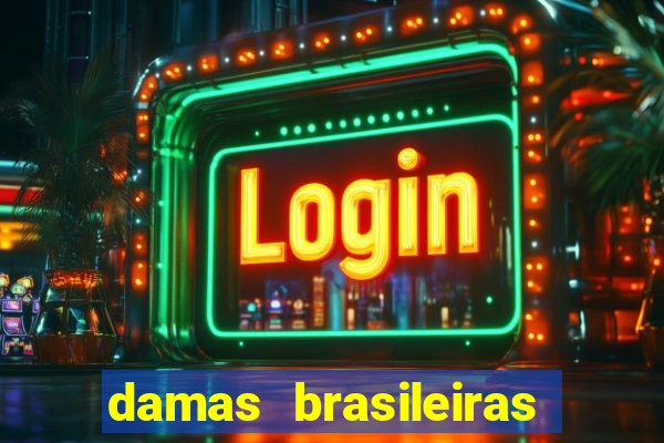 damas brasileiras jogar online