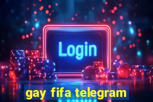 gay fifa telegram