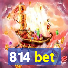 814 bet