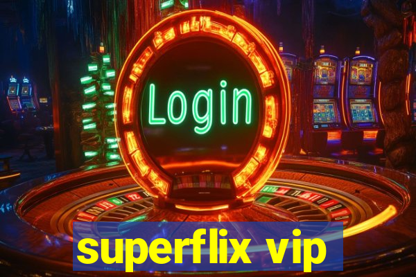 superflix vip