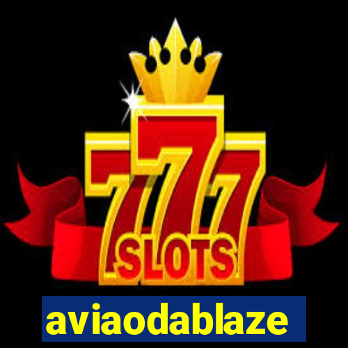 aviaodablaze