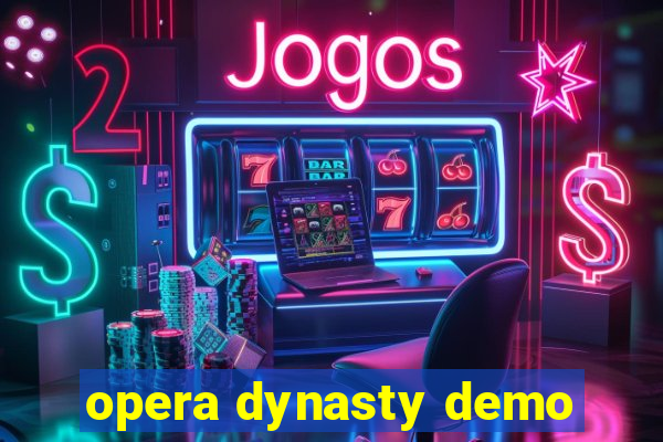 opera dynasty demo