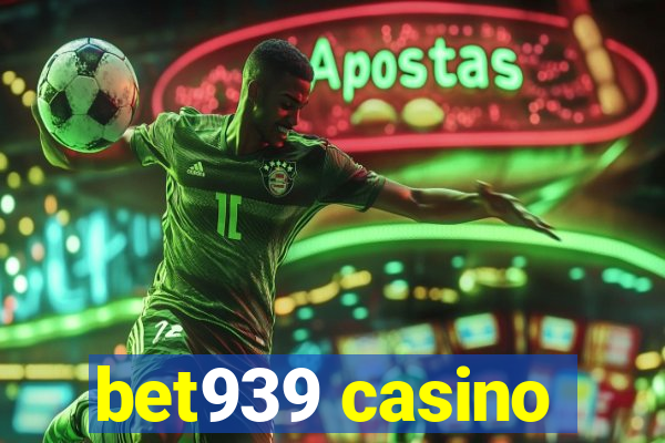 bet939 casino