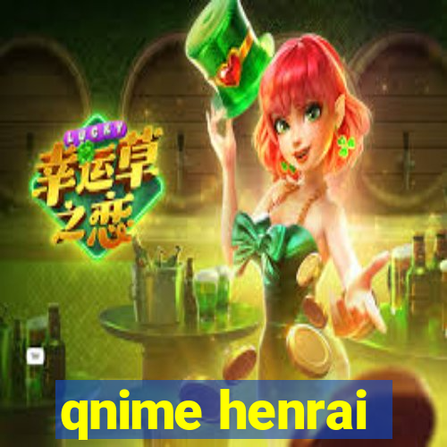 qnime henrai