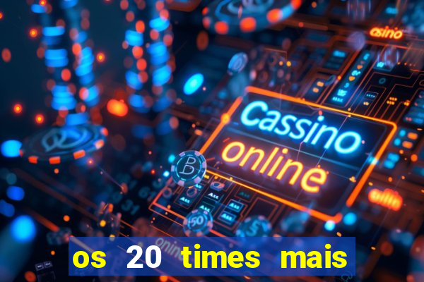 os 20 times mais antigos do brasil