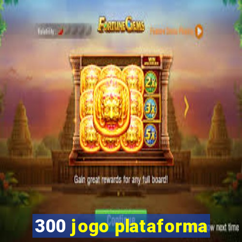 300 jogo plataforma