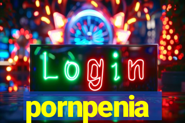 pornpenia