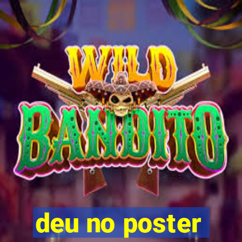 deu no poster