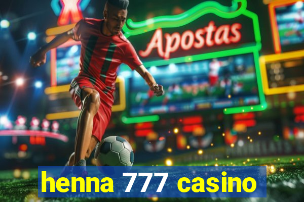 henna 777 casino