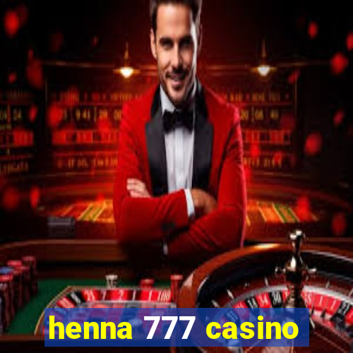 henna 777 casino