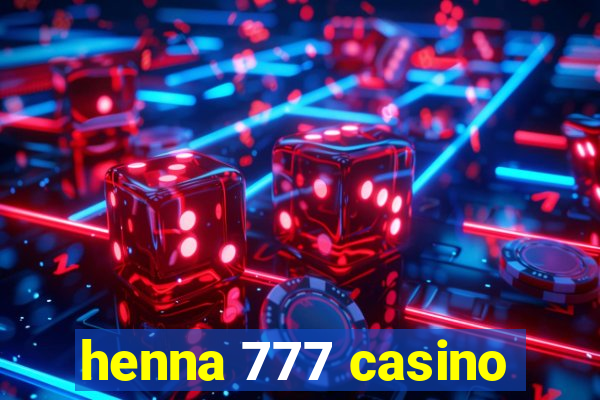 henna 777 casino