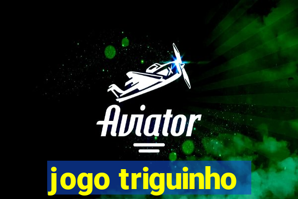 jogo triguinho