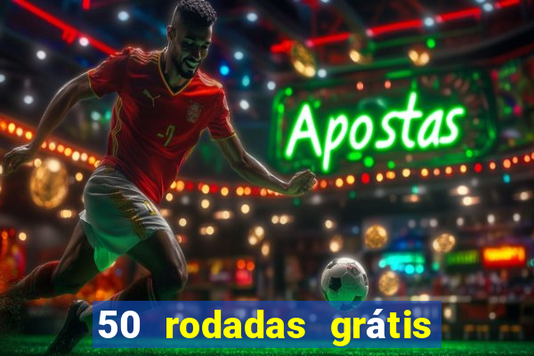 50 rodadas grátis no cadastro sem depósito